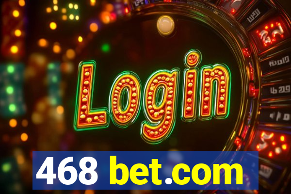 468 bet.com
